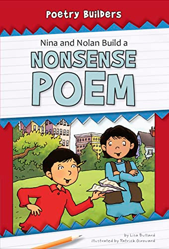 Nina and Nolan Build a Nonsense Poem by Lisa Bullard, Patrick Girouard, 9781603572989
