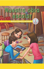 Nuestra obra escolar: Mostrar eventos y procesos (Our School Play: Showing Events and Processes) - 9781538358665 by Dale Dixon, 9781538358665