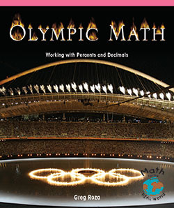 Olympic Math (Working with Percentages and Decimals) by Greg Roza, 9781404260573