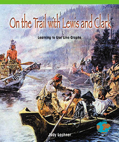 On the Trail with Lewis and Clark (Learning to Use Line Graphs) - 9780823988532 by Kathleen Collins, 9780823988532