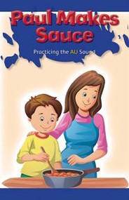 Paul Makes Sauce (Practicing the AU Sound) by Timea Thompson, 9781508131045