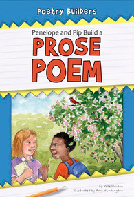 Penelope and Pip Build a Prose Poem by Pete Heiden, Amy Huntington, 9781599534381