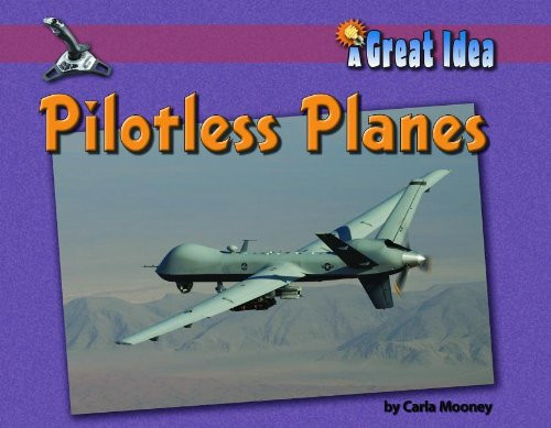 Pilotless Planes by Carla Mooney, 9781599533810