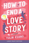 How to End a Love Story (A Novel) - 9780063417366 by Yulin Kuang, 9780063417366