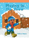 Playing in the Snow by Colleen Adams, 9781404256576