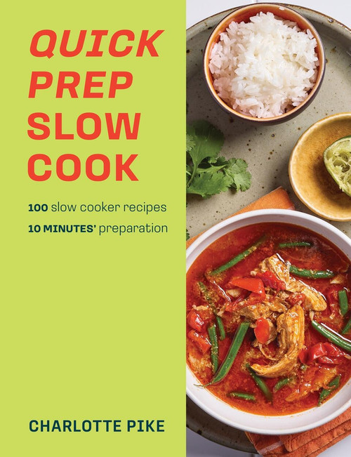 Quick Prep Slow Cook (100 slow cooker recipes, 10' minutes preparation) by Charlotte Pike, 9780600638452