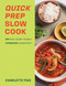 Quick Prep Slow Cook (100 slow cooker recipes, 10' minutes preparation) by Charlotte Pike, 9780600638452