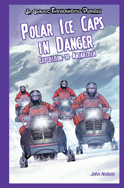 Polar Ice Caps in Danger - 9781404245945 by John Nelson, 9781404245945