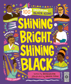 Shining Bright, Shining Black (Meet 100 Inspiring Black Icons) by Jamia Wilson, Andrea Pippins, 9780711297166