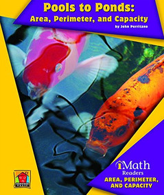 Pools to Ponds: Area, Perimeter, and Capacity - 9781603574990 by John Perritano, 9781603574990