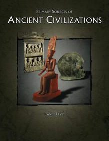 Primary Sources of Ancient Civilizations: Egypt, Greece, and Rome by , 9780823945900