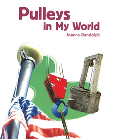 Pulleys in My World - 9781404284258 by Joanne Randolph, 9781404284258