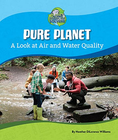 Pure Planet: A Look at Air and Water Quality - 9781684507832 by Heather DiLorenzo Williams, 9781684507832