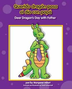 Querido dragón pasa el día con papá / Dear Dragon's Day with Father (Bilingual Edition) by Margaret Hillert, David Schimmell, 9781599533605