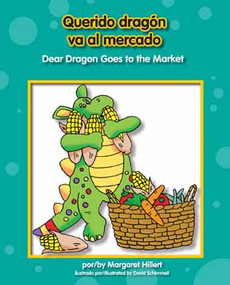 Querido dragón va al mercado / Dear Dragon Goes to the Market (Bilingual Edition) by Margaret Hillert, David Schimmell, 9781599534695