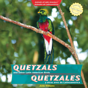 Quetzals and Other Latin American Birds / Quetzales y otras aves de Latinoamérica (Bilingual Edition) by Zella Williams, 9781435833807