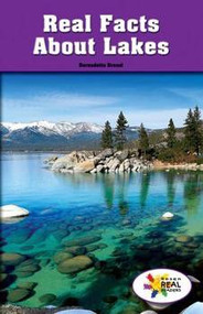 Real Facts About Lakes by Bernadette Brexel, 9781499493252