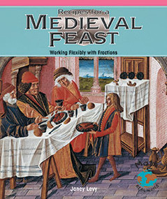 Recipes for a Medieval Feast (Working Flexibly with Fractions) - 9781404260610 by Janey Levy, 9781404260610