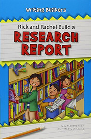 Rick and Rachel Build a Research Report - 9781603575577 by Sue Lowell Gallion, Chi Chung, 9781603575577