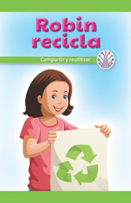 Robin recicla: Compartir y reutilizar (Robin Recycles: Sharing and Reusing) (Spanish Edition) by Lela Lawson, 9781508138150