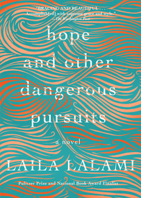 Hope and Other Dangerous Pursuits by Laila Lalami, 9781616207502