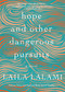 Hope and Other Dangerous Pursuits by Laila Lalami, 9781616207502