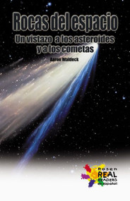 Rocas del espacio: Un vistazo a los asteroides y los cometas (Space Rocks: A Look at Asteroids and Comets) by Jeremy Roberts, Aaron Waldeck, 9780823986507