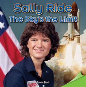 Sally Ride: The Sky's the Limit by Paulo Bindi, 9781477724514