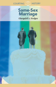 Same-Sex Marriage (Obergefell v. Hodges) by Gerry Boehme, 9781502635921