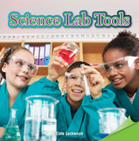 Science Lab Tools by Cate Lockwood, 9781477723036