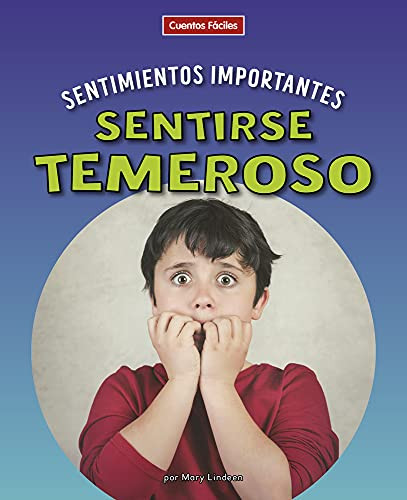Sentirse temeroso (Feeling Afraid) by Mary Lindeen, 9781684047093