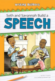 Seth and Savannah Build a Speech by Ann Ingalls, Karen Lee, 9781599535111