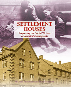 Settlement Houses by Michael Friedman, Brett Friedman, 9781404208599