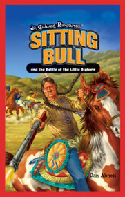Sitting Bull and the Battle of the Little Bighorn - 9781404221475 by Dan Abnett, 9781404221475