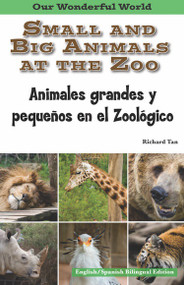 Small and Big Animals at the Zoo: Spanish by , 9781508112556