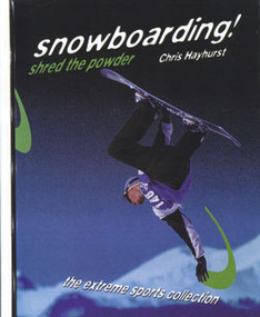 Snowboarding! (Shred the Powder) by Chris Hayhurst, 9780823930104