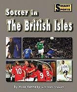Soccer in the British Isles by Mike Kennedy, 9781599534428