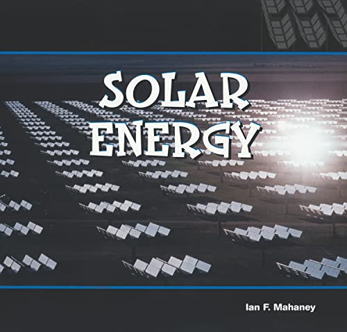 Solar Energy - 9781404221888 by Ian F. Mahaney, 9781404221888