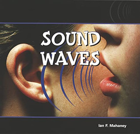 Sound Waves - 9781404221895 by Ian F. Mahaney, 9781404221895