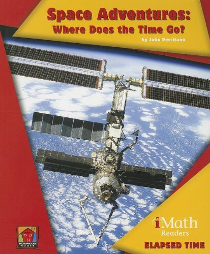 Space Adventures: Where Does the Time Go? - 9781603575010 by John Perritano, 9781603575010