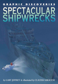 Spectacular Shipwrecks - 9781404295971 by Gary Jeffrey, Claudia Saraceni, 9781404295971