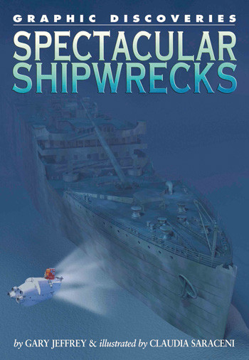Spectacular Shipwrecks - 9781404295971 by Gary Jeffrey, Claudia Saraceni, 9781404295971