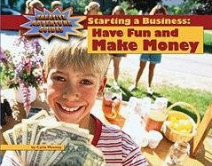 Starting a Business: Have Fun and Make Money by Carla Mooney, 9781599533865