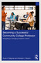 Becoming a Successful Community College Professor (Navigating a Changing Academic World) by Ross A. Seligman, Adriane S. Mozzini, 9781032514352