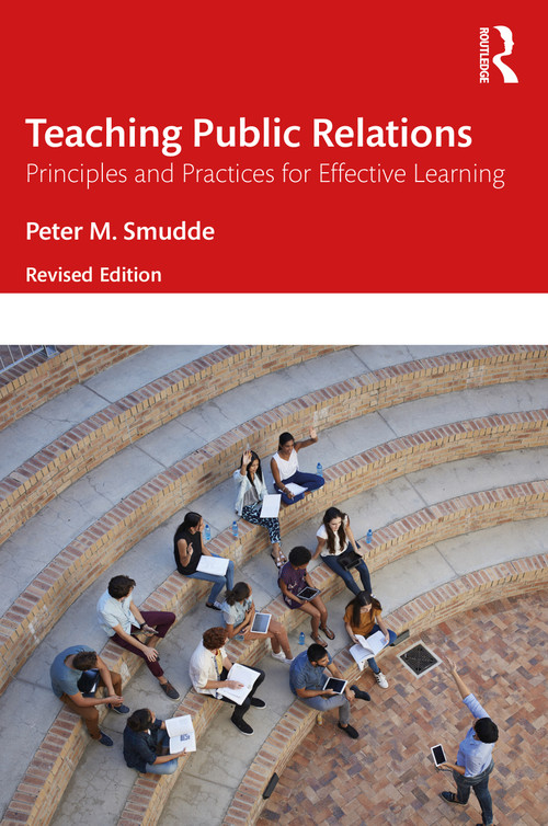 Teaching Public Relations (Principles and Practices for Effective Learning) by Peter M. Smudde, 9781032805252