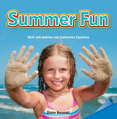 Summer Fun (Work with Addition and Subtraction Equations) by Diane Baranski, 9781477721278