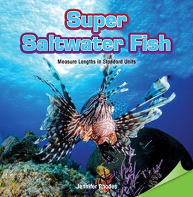Super Saltwater Fish (Measure Lengths in Standard Units) by Jennifer Rhodes, 9781477747704