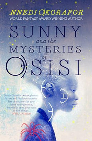 Sunny & The Mysteries of Osisi by Nnedi Okorafor, 9781911115571