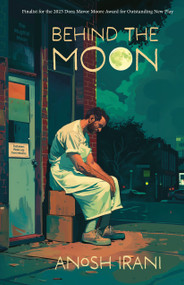 Behind the Moon - 9781772016383 by Anosh Irani, 9781772016383