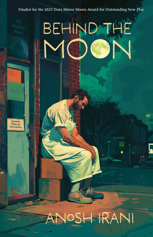 Behind the Moon - 9781772016383 by Anosh Irani, 9781772016383